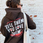 Tell Them You Love Them Hoodie Sweater Brown
