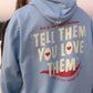 Tell Them You Love Them Hoodie Sweater Two