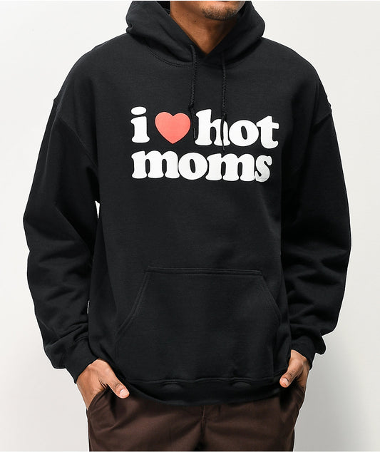 I Love Hot Moms Hoodie Funny Hoodie